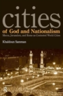 Cities of God and Nationalism : Rome, Mecca, and Jerusalem as Contested Sacred World Cities - Book