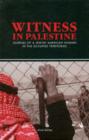Witness in Palestine : A Jewish Woman in the Occupied Territories - Book