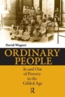 Ordinary People : In and Out of Poverty in the Gilded Age - Book