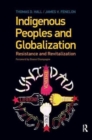 Indigenous Peoples and Globalization : Resistance and Revitalization - Book