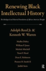 Renewing Black Intellectual History : The Ideological and Material Foundations of African American Thought - Book