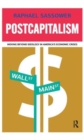 Postcapitalism : Moving Beyond Ideology in America's Economic Crisis - Book