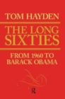 Long Sixties : From 1960 to Barack Obama - Book