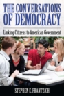 Conversations of Democracy : Linking Citizens to American Government - Book