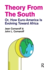 Theory from the South : Or, How Euro-America is Evolving Toward Africa - Book
