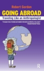 Going Abroad : Traveling Like an Anthropologist - Book