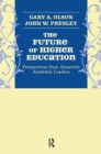 Future of Higher Education : Perspectives from America's Academic Leaders - Book