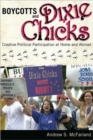 Boycotts and Dixie Chicks : Creative Political Participation at Home and Abroad - Book