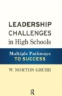 Leadership Challenges in High Schools : Multiple Pathways to Success - Book