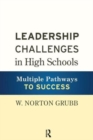 Leadership Challenges in High Schools : Multiple Pathways to Success - Book