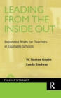 Leading from the Inside Out : Expanded Roles for Teachers in Equitable Schools - Book