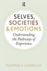 Selves, Societies, and Emotions : Understanding the Pathways of Experience - Book
