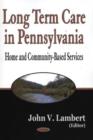 Long-Term Care in Pennsylvania : Home & Community-Based Services - Book