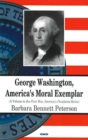 George Washington : America's Moral Examplar - Book