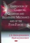 Unification of Classical, Quantum & Relativistic Mechanics & of the Four Forces - Book