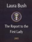 Laura Bush : The Report to the First Lady 2005 - Book