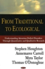 From Traditional to Ecological : Understanding Attention Deficit Disorders Through Quantitative & Qualitative Research - Book