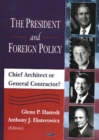President & Foreign Policy : Chieft Architect or General Contractor? - Book