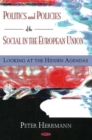 Politics & Policies of the Social in the European Union : Looking at the Hidden Agendas - Book