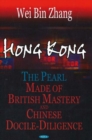 Hong Kong : The Pearl Made of British Mastery & Chinese Docile-Diligence - Book