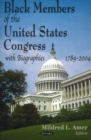 Black Members of the United States Congress : with Bibliographies, 1789-2004 - Book