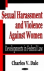 Sexual Harassment & Violence Against Women : Developments in Federal Law - Book