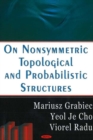 On Nonsymmetric Topological & Probabilities Structures - Book