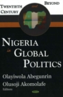 Nigeria in Global Politics : Twentieth Century & Beyond - Book