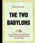 The Two Babylons (1903) - Book