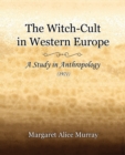 The Witch-Cult in Western Europe (1921) - Book