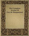 The Complete Works of Guy de Maupassant (1917) - Book