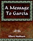 A Message To Garcia and Other Essays - Book