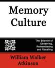 Memory Culture, the Science of Observing, Remembering and Recalling - Book
