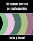 The Advanced Course in Personal Magnetism (New Edition) - Book