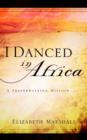 I Danced in Africa - Book