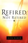 Refired, Not Retired - Book