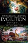 Satan's Deadly Deception, Evolution-Simply Put - Book