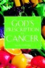 God's Prescription For Cancer - Book