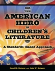 The American Hero in Children's Literature : A Standards-Based Approach - Book