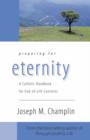 Preparing for Eternity : A Catholic Handbook for End-of-life Concerns - Book