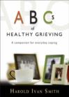 ABCs of Healthy Grieving : A Companion for Everyday Coping - Book