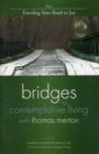 Bridges to Contemplative Living with Thomas Merton : Traveling Your Road to Joy v. 5 - Book