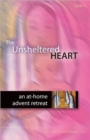 The Unsheltered Heart : An At-home Advent Retreat (Cycle C) - Book