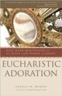 Eucharistic Adoration : Holy Hour Meditations on the Seven Last Words of Christ - Book