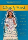Word by Word : Slowing Down with the Hail Mary - Book