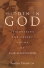 Hidden in God : Discovering the Desert Vision of Charles de Foucauld - Book