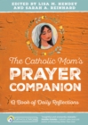 The Catholic Mom's Prayer Companion : A Book of Daily Reflections - Book