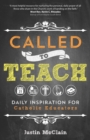 Called to Teach : Daily Inspiration for Catholic Educators - Book