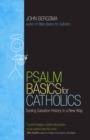 Psalm Basics for Catholics : Seeing Salvation History in a New Way - Book