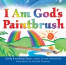 I am God's Paintbrush : Board Book - Book